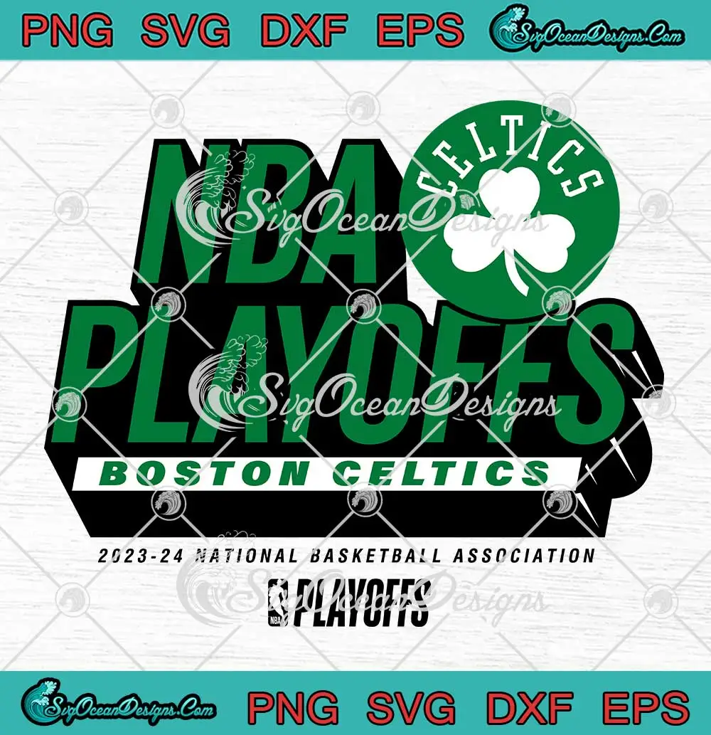 Boston Celtics Nba Playoffs Svg 2023 2024 National Basketball Association Svg Png Cricut File 8373