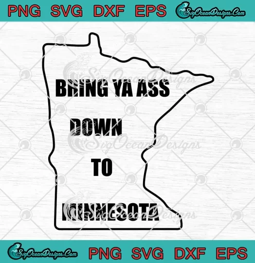Bring Ya Ass Down To Minnesota SVG - Basketball Minnesota Timberwolves SVG PNG, Cricut File