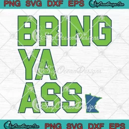 Bring Ya Ass Funny Anthony Edwards SVG - Minnesota Timberwolves SVG PNG, Cricut File