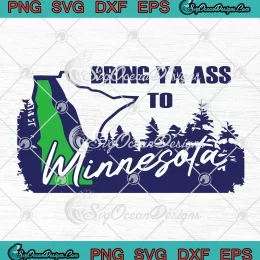 Bring Ya Ass To Minnesota SVG - Minnesota Timberwolves Basketball SVG PNG, Cricut File