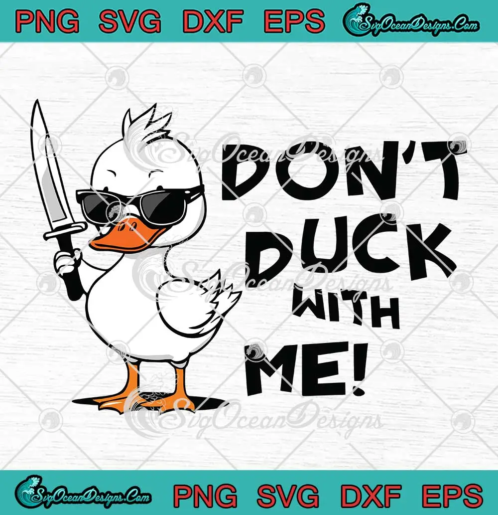 Don't-Duck-With-Me-Sarcstic-SVG---Funny-Duck-Saying-SVG-PNG,-Cricut-File Don't Duck With Me Sarcstic SVG - Funny Duck Saying SVG PNG, Cricut File