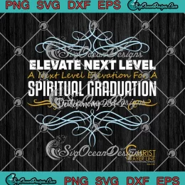 Elevate Next Level SVG - Spiritual Graduation SVG - Ladies In Christ Prayer Line SVG PNG, Cricut File