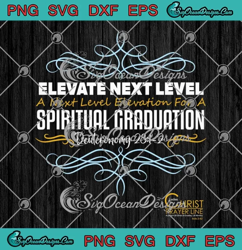 Elevate Next Level SVG - Spiritual Graduation SVG - Ladies In Christ