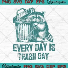 Every Day Is Trash Day SVG - Funny Saying Raccoon Meme SVG PNG, Cricut File