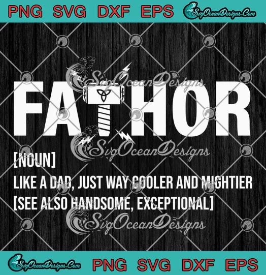 Fathor Like A Dad Just Way Cooler SVG - And Mightier SVG - Father's Day Gift SVG PNG, Cricut File