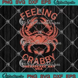 Feeling Crabby Chesapeake Bay USA SVG - Vintage Beach Summer Crab Meme SVG PNG, Cricut File