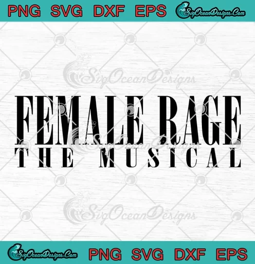 Female Rage The Musical SVG - Swifties Concert SVG - Taylor Swift 2024 SVG PNG, Cricut File