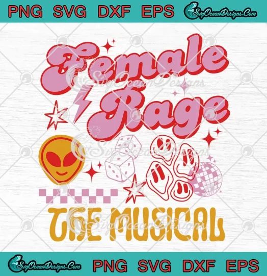 Female Rage The Musical SVG - Women Empowerment SVG - Taylor Swift 2024 SVG PNG, Cricut File