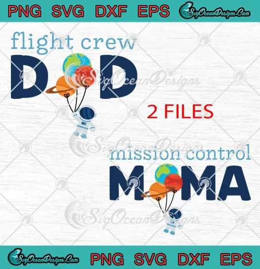 Flight Crew Dad SVG - Mission Control Mama SVG - Astronaut Outer Space Birthday Gift SVG PNG, Cricut File