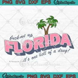 Fuck Me Up Florida SVG - It's One Hell Of A Drug SVG - Taylor Swift TTPD Album SVG PNG, Cricut File