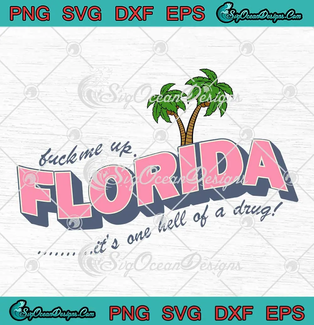 Fuck-Me-Up-Florida-SVG---It's-One-Hell-Of-A-Drug-SVG---Taylor-Swift-TTPD-Album-SVG-PNG,-Cricut-File Fuck Me Up Florida SVG - It's One Hell Of A Drug SVG - Taylor Swift TTPD Album SVG PNG, Cricut File