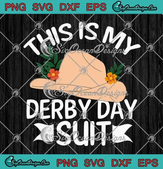 Funny This Is My Derby Day Suit SVG - Derby Day 2024 SVG PNG, Cricut File