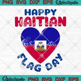 Happy Haitian Flag Day SVG - Haiti Flag Heart SVG - Haitian Heritage Month SVG PNG, Cricut File