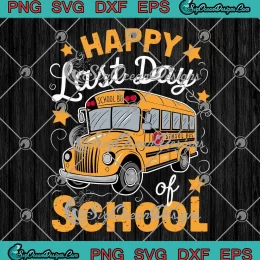 Happy Last Day Of School SVG - Bus Driver Off-Duty SVG - Students Teachers SVG PNG, Cricut File