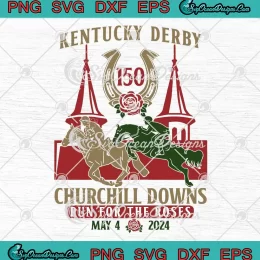 Kentucky Derby Churchill Downs SVG - Run For The Roses May 04 2024 SVG PNG, Cricut File