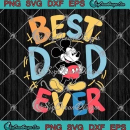 Mickey Mouse Best Dad Ever SVG - Disney Father's Day SVG PNG, Cricut File