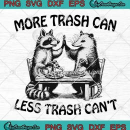 More Trash Can Less Trash Can't SVG - Meme Raccoon Hi-Five Possum SVG PNG, Cricut File