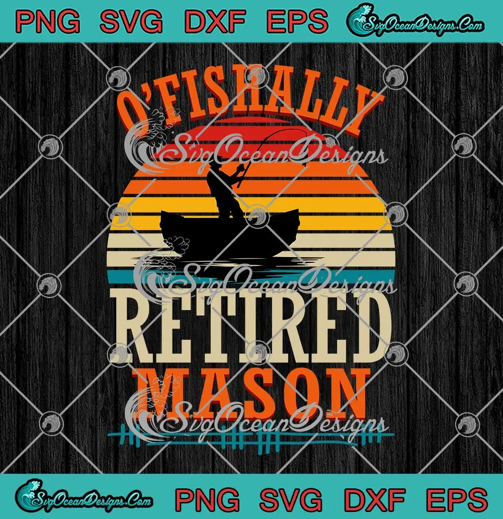 O'Fishally-Retired-Mason-Vintage-SVG---Fishing-Retirement-Gift-SVG-PNG,-Cricut-File O'Fishally Retired Mason Vintage SVG - Fishing Retirement Gift SVG PNG, Cricut File