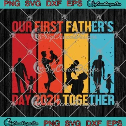 Our First Father's Day 2024 Together SVG - Dad And Child Silhouette SVG PNG, Cricut File