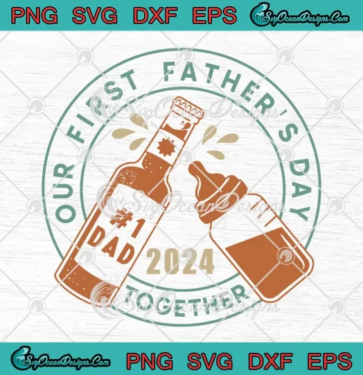 Our First Father's Day Together 2024 SVG - Gift For Dad SVG PNG, Cricut File