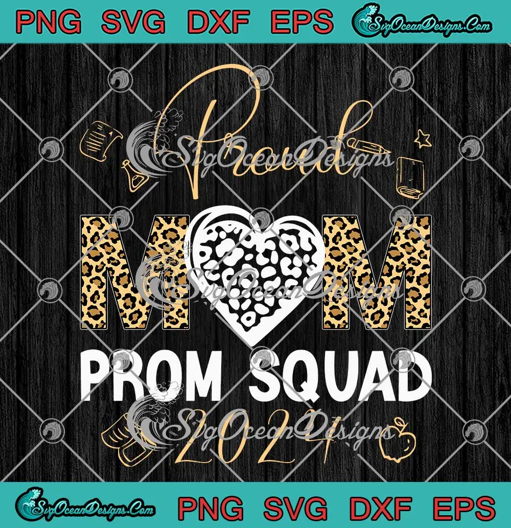 Proud Mom Prom Squad 2024 SVG - Graduate Prom Class 2024 SVG PNG ...