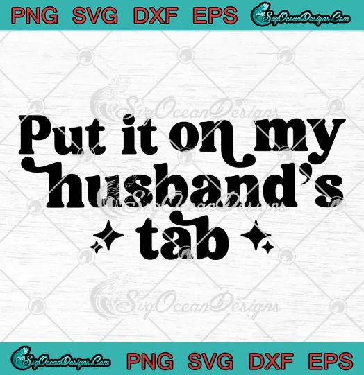 Put It On My Husband's Tab Retro SVG - Wife And Husband SVG - Funny Quote SVG PNG, Cricut File