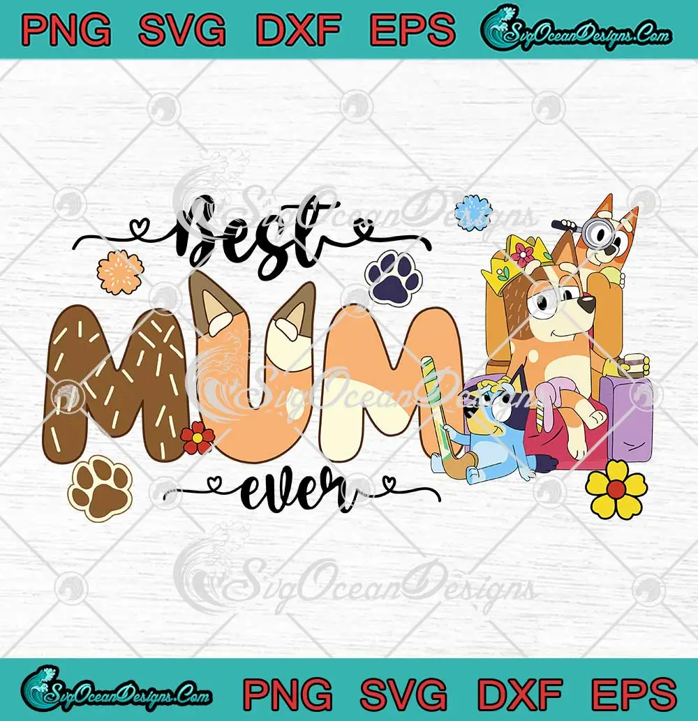 Retro Bluey Best Mum Ever SVG - Bluey Mumlife SVG - Mother's Day SVG