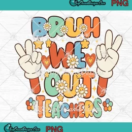 Retro Bruh We Out Teachers PNG - Summer Break PNG - Last Day Of School PNG JPG Clipart, Digital Download