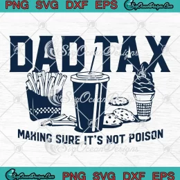 Retro Dad Tax Making Sure SVG - It's Not Poison SVG - Father's Day SVG PNG, Cricut File