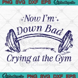 Retro Now I'm Down Bad SVG - Crying At The Gym SVG - TTPD Album SVG PNG, Cricut File