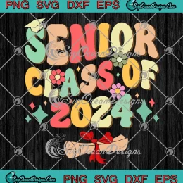 Retro Senior Class Of 2024 SVG - Graduation Senior Class 2024 SVG PNG, Cricut File