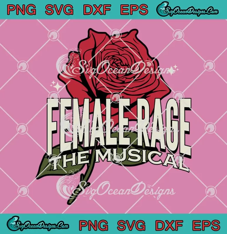 Roses Female Rage The Musical SVG - Taylor Swift SVG - World Tour 2024 ...