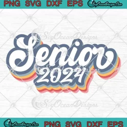 Senior 2024 Vintage Retro SVG - Senior Class Of 2024 For Girls SVG PNG, Cricut File