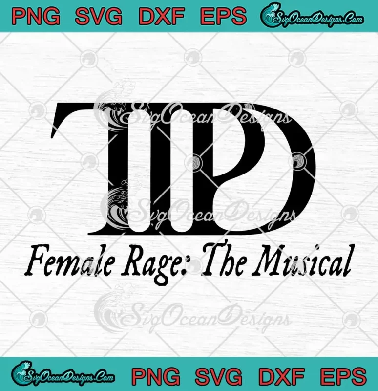 TTPD Female Rage The Musical SVG - Taylor Swift Concert Tour SVG PNG ...