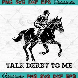 Talk Derby To Me Derby Day SVG - Funny Horse Racing Lovers SVG PNG, Cricut File