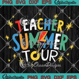 Teacher Summer Tour Stars SVG - Last Day Of School SVG - Summer Break SVG PNG, Cricut File