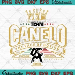 Team Canelo The Face Of Boxing SVG - Canelo Alvarez SVG - Canelo Mexican SVG PNG, Cricut File