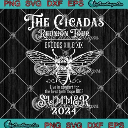 The Cicadas Reunion Tour SVG - Broods XIII XIX Summer 2024 SVG PNG, Cricut File
