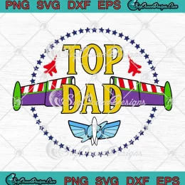 Top Dad Toy Story Father's Day SVG - Disney Toy Story Buzz Lightyear Wing SVG PNG, Cricut File