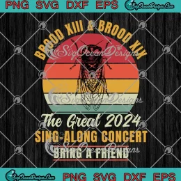 Vintage Cicada The Great 2024 SVG - Sing Along Concert SVG - Bring A Friend SVG PNG, Cricut File