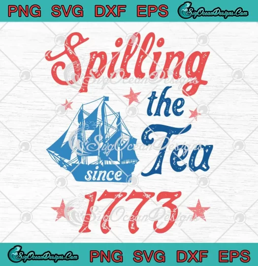 Vintage Spilling The Tea Since 1773 SVG - Retro American History Teacher SVG PNG, Cricut File