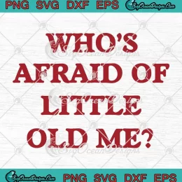 Who's Afraid Of Little Old Me SVG - Taylor Swift SVG - TTPD Album 2024 SVG PNG, Cricut File