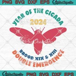 Year Of The Cicada 2024 SVG - Brood XIX And XIII SVG - Double Emergence SVG PNG, Cricut File