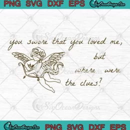 You Swore That You Loved Me SVG - But Where Were The Clues SVG - So Long London SVG PNG, Cricut File