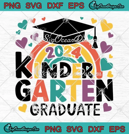 2024 Kindergarten Graduate SVG - Last Day Of School Teachers SVG PNG, Cricut File