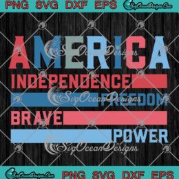 America Independence Freedom SVG - Brave Power 4th Of July SVG PNG, Cricut File