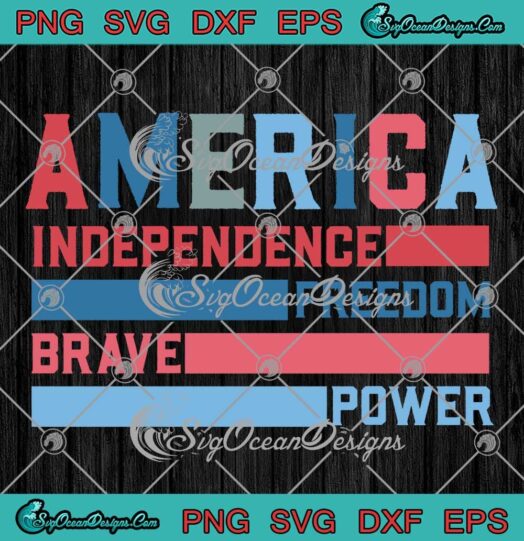America Independence Freedom SVG - Brave Power 4th Of July SVG PNG, Cricut File