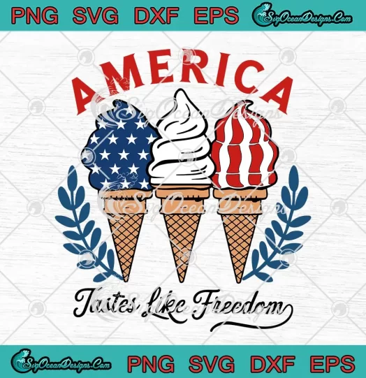 America Tastes Like Freedom SVG - 4th Of July SVG - Independence Day SVG PNG, Cricut File