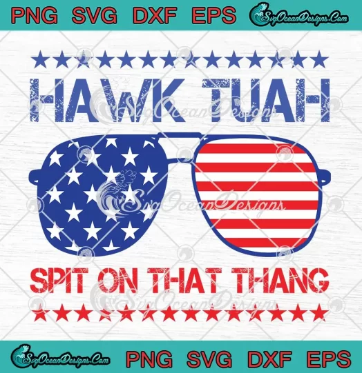 American Sunglasses Hawk Tuah SVG - Spit On That Thang SVG PNG, Cricut File