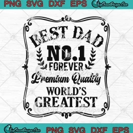 Best Dad No.1 Forever SVG - Premium Quality World's Greatest SVG - Father's Day SVG PNG, Cricut File